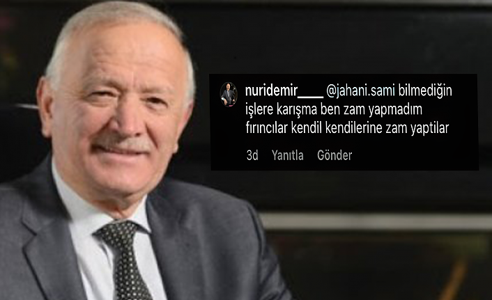 NURİ DEMİR ÇARK ETTİ: ZAMMI BEN YAPMADIM FIRINCILAR KENDİSİ YAPMIŞ!