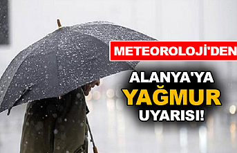 Meteoroloji uyardı! Alanya’ya sağanak yağışlar geliyor