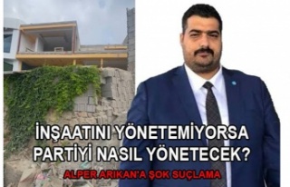 İNŞAATINI YÖNETEMİYORSA PARTİYİ NASIL YÖNETECEK?...